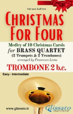 Authors / Carols / cura di Francesco Leone |  Trombone 2 bass clef part - Brass Quartet Medley "Christmas for Four" | eBook | Sack Fachmedien