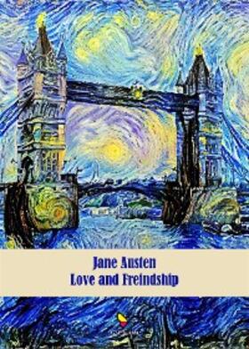 Austen |  Love and Friendship, and Other Early Works | eBook | Sack Fachmedien