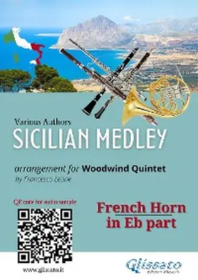 authors / cura di Francesco Leone |  French Horn in Eb part: "Sicilian Medley" for Woodwind Quintet | eBook | Sack Fachmedien