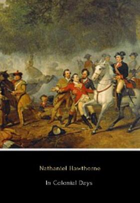 Hawthorne |  In Colonial Days | eBook | Sack Fachmedien