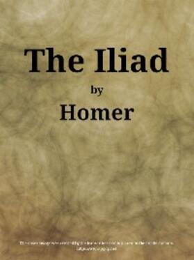 Homer |  The Iliad | eBook | Sack Fachmedien