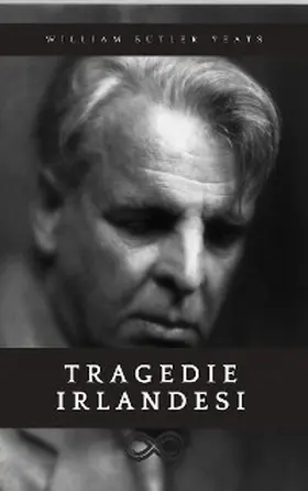 Butler Yeats |  Tragedie irlandesi | eBook | Sack Fachmedien