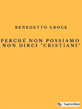 Croce |  Perché non possiamo non dirci "cristiani" | eBook | Sack Fachmedien