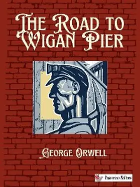 Orwell |  The Road to Wigan Pier | eBook | Sack Fachmedien