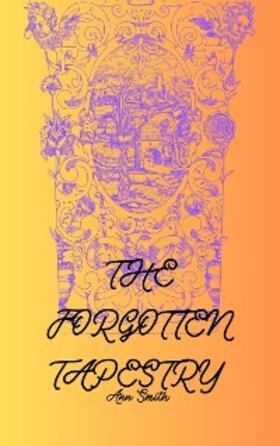 Smith |  The Forgotten Tapestry | eBook | Sack Fachmedien