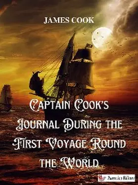 Cook |  Captain Cook's Journal During the First Voyage Round the World | eBook | Sack Fachmedien