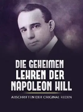 Hill |  Die Geheimen Iehren der Napoleon Hill (Übersetzt) | eBook | Sack Fachmedien