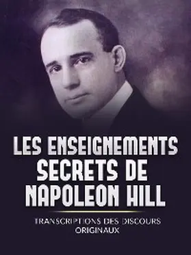 Hill |  Les Enseignements Secrets de Napoleon Hill (Traduit) | eBook | Sack Fachmedien