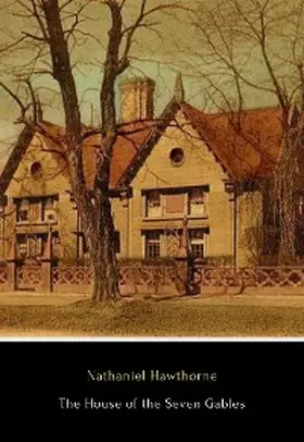 Hawthorne |  The House of the Seven Gables | eBook | Sack Fachmedien