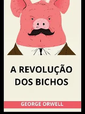 Orwell |  A Revolução dos Bichos (Traduzido) | eBook | Sack Fachmedien