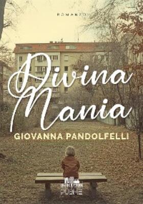 Pandolfelli |  Divina mania | eBook | Sack Fachmedien