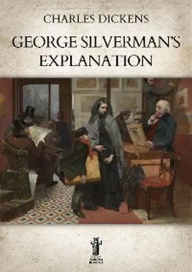 Dickens |  George Silverman's Explanation | eBook | Sack Fachmedien