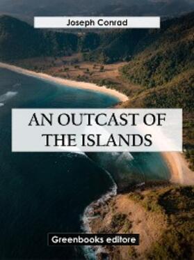 Conrad |  An Outcast Of The Islands | eBook | Sack Fachmedien