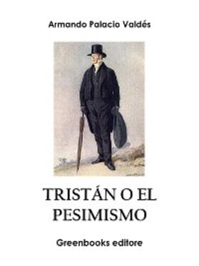 Palacio Valdés |  Tristán o el pesimismo | eBook | Sack Fachmedien