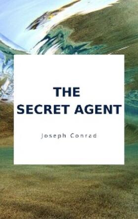 Conrad |  The Secret Agent | eBook | Sack Fachmedien