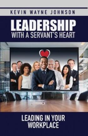 Johnson / Parsekian |  Leadership with a Servant's Heart | eBook | Sack Fachmedien