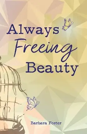 Foster / L. |  Always Freeing Beauty | eBook | Sack Fachmedien