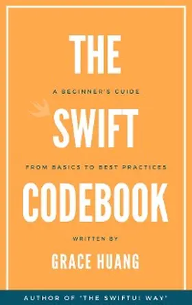 Huang |  The Swift Codebook | eBook | Sack Fachmedien