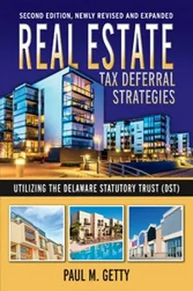  Real Estate Tax Deferral Strategies Utilizing the Delaware Statutory Trust (DST) | eBook | Sack Fachmedien