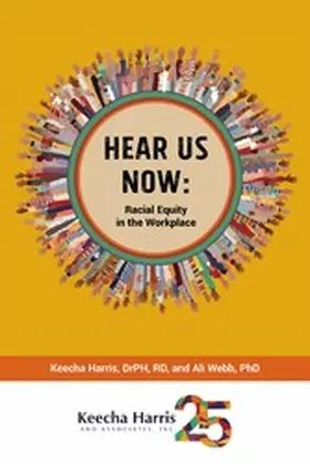 Harris / DrPH / RD |  Hear us now: Racial Equity in the Workplace | eBook | Sack Fachmedien