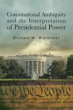 Waterman |  Constitutional Ambiguity and the Interpretation of Presidential Power | eBook | Sack Fachmedien