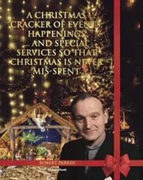 Parker |  A Christmas Cracker Of Events, Happenings And Special Services So That Christmas Is Never Mis-spent | eBook | Sack Fachmedien