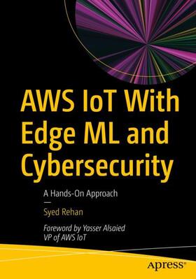Rehan |  AWS IoT With Edge ML and Cybersecurity | Buch |  Sack Fachmedien