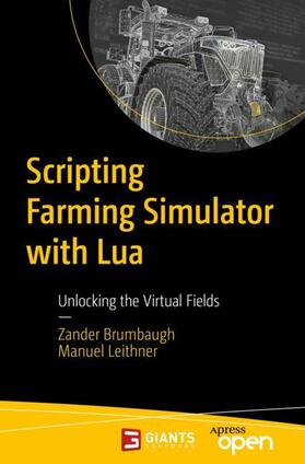 Leithner / Brumbaugh |  Scripting Farming Simulator with Lua | Buch |  Sack Fachmedien