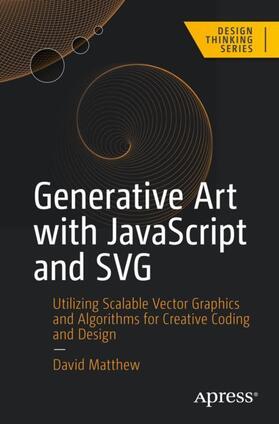 Matthew |  Generative Art with JavaScript and SVG | Buch |  Sack Fachmedien