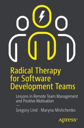 Mishchenko / Lind |  Radical Therapy for Software Development Teams | Buch |  Sack Fachmedien