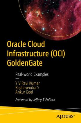 Ravi Kumar / Goel / S |  Oracle Cloud Infrastructure (OCI) GoldenGate | Buch |  Sack Fachmedien