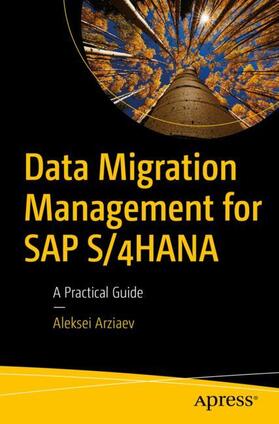 Arziaev |  Data Migration Management for SAP S/4HANA | Buch |  Sack Fachmedien