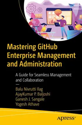 Ilag / Athave / P. Baljoshi |  Mastering GitHub Enterprise Management and Administration | Buch |  Sack Fachmedien