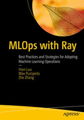 Luu / Pumperla / Zhang |  MLOps with Ray | eBook | Sack Fachmedien