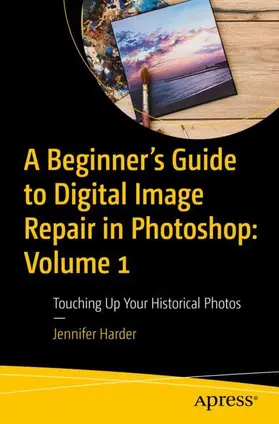 Harder |  A Beginner¿s Guide to Digital Image Repair in Photoshop: Volume 1 | Buch |  Sack Fachmedien