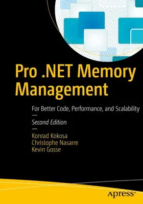 Kokosa / Gosse / Nasarre |  Pro .NET Memory Management | Buch |  Sack Fachmedien