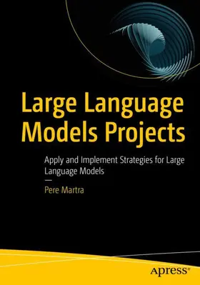 Martra |  Large Language Models Projects | Buch |  Sack Fachmedien