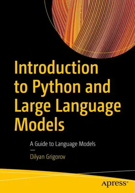 Grigorov |  Introduction to Python and Large Language Models | Buch |  Sack Fachmedien