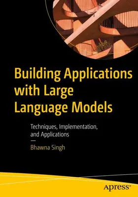 Singh |  Building Applications with Large Language Models | Buch |  Sack Fachmedien