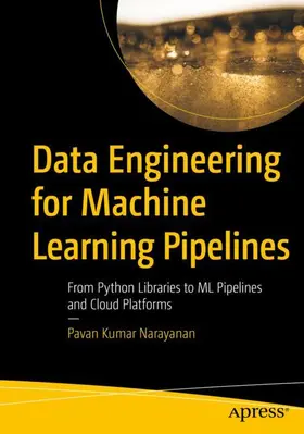 Narayanan |  Data Engineering for Machine Learning Pipelines | Buch |  Sack Fachmedien