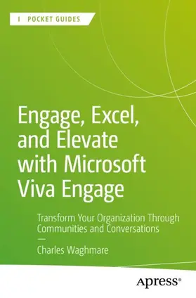 Waghmare |  Engage, Excel, and Elevate with Microsoft Viva Engage | Buch |  Sack Fachmedien