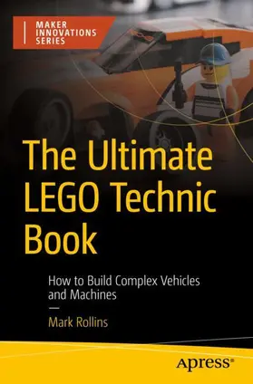 Rollins |  The Ultimate LEGO Technic Book | Buch |  Sack Fachmedien