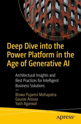 Mohapatra / Agarwal / Aroraa |  Deep Dive into the Power Platform in the Age of Generative AI | Buch |  Sack Fachmedien