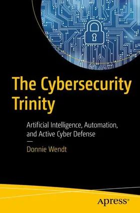 Wendt |  The Cybersecurity Trinity | Buch |  Sack Fachmedien