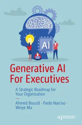 Bouzid / Ma / Narciso |  Generative AI For Executives | Buch |  Sack Fachmedien