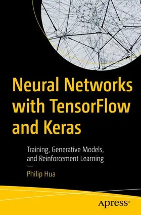 Hua |  Neural Networks with TensorFlow and Keras | Buch |  Sack Fachmedien