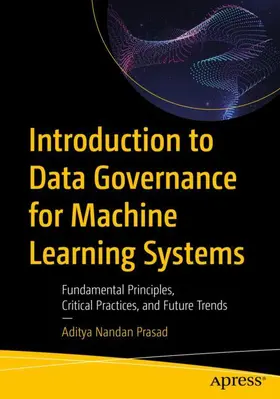 Nandan Prasad |  Introduction to Data Governance for Machine Learning Systems | Buch |  Sack Fachmedien