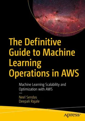 Rajale / Sendas |  The Definitive Guide to Machine Learning Operations in AWS | Buch |  Sack Fachmedien