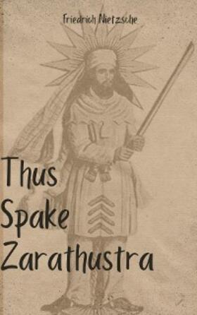 Nietzsche |  Thus Spake Zarathustra | eBook | Sack Fachmedien