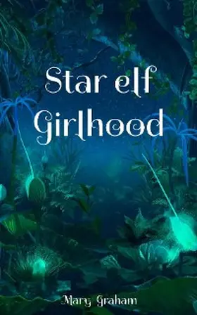 Graham |  Star elf Girlhood | eBook | Sack Fachmedien